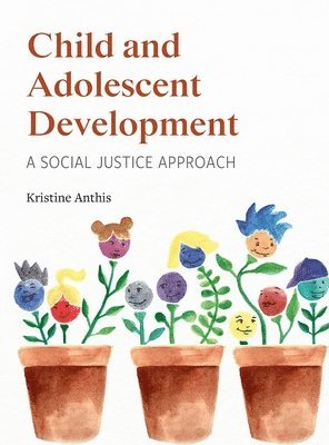 Child and Adolescent Development: A Social Justice Approach 1