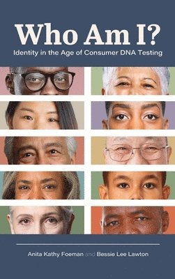 Who Am I?: Identity in the Age of Consumer DNA Testing 1