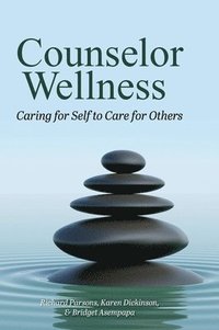 bokomslag Counselor Wellness: Caring for Self to Care for Others