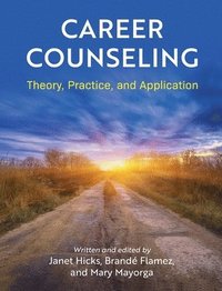 bokomslag Career Counseling: Theory, Practice, and Application