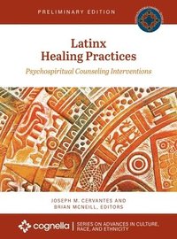 bokomslag Latinx Healing Practices: Psychospiritual Counseling Interventions
