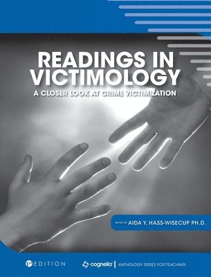 Readings in Victimology: A Closer Look at Crime Victimization 1