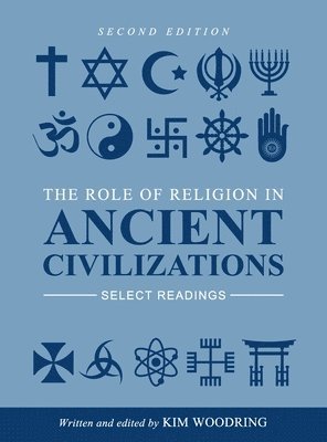 Kim Woodring - Role of Religion in Ancient Civilizations: Select Readings, Inbunden