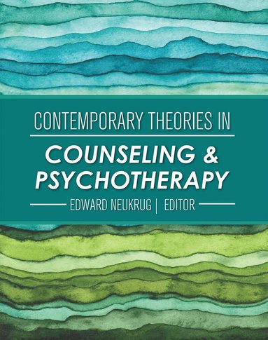Edward Neukrug - Contemporary Theories in Counseling and Psychotherapy, Häftad
