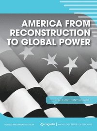 bokomslag America from Reconstruction to Global Power