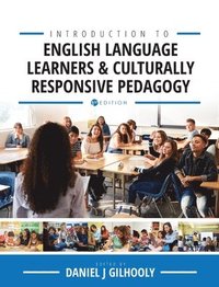 bokomslag Introduction to English Language Learners and Culturally Responsive Pedagogy: Critical Readings