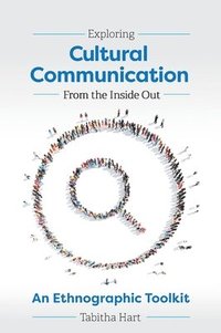 bokomslag Exploring Cultural Communication From the Inside Out: An Ethnographic Toolkit