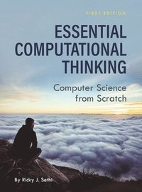 bokomslag Essential Computational Thinking: Computer Science from Scratch