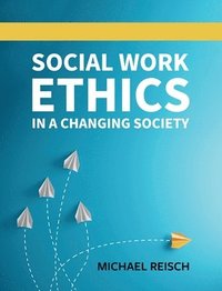 bokomslag Social Work Ethics in a Changing Society
