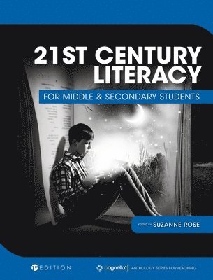 Suzanne Rose - 21st Century Literacy for Middle and Secondary Students, Inbunden