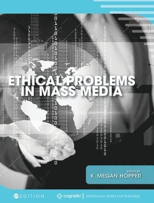 K. Megan Hopper - Ethical Problems in Mass Media, Inbunden