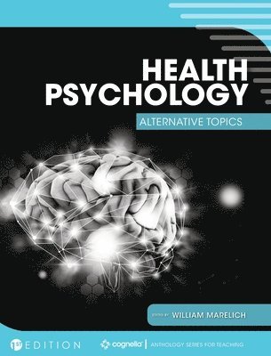 William Marelich - Health Psychology: Alternative Topics, Inbunden