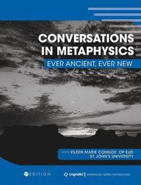 bokomslag Conversations in Metaphysics: Ever Ancient, Ever New