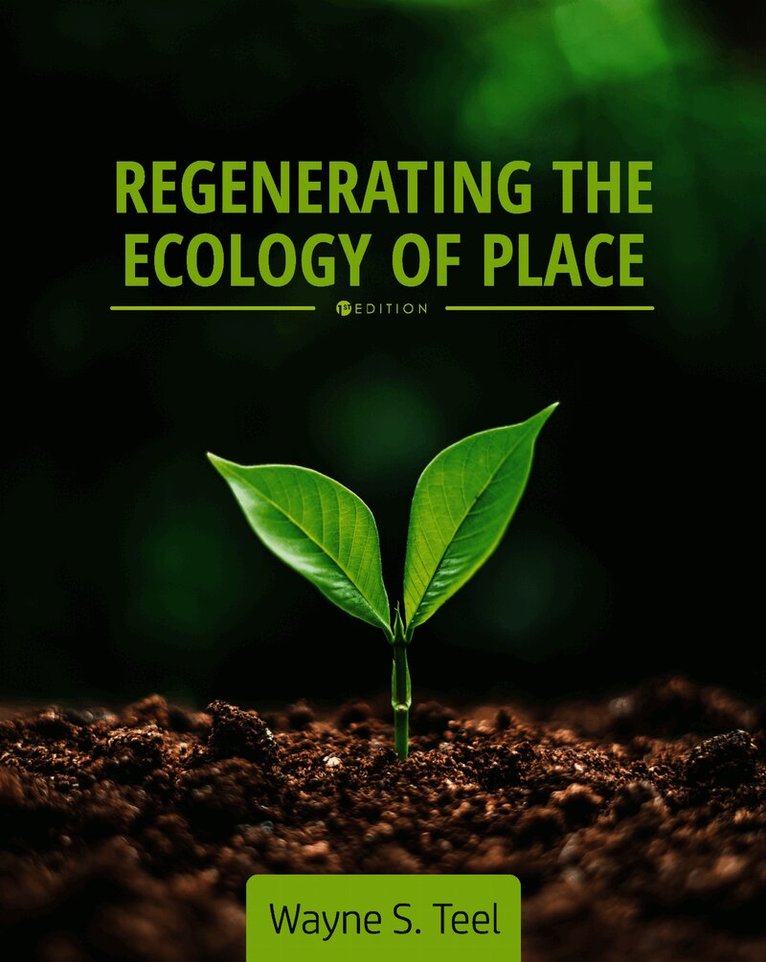 Wayne S. Teel - Regenerating the Ecology of Place, Häftad