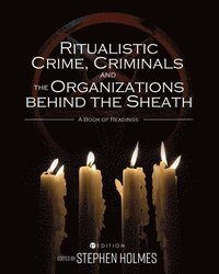 bokomslag Ritualistic Crime, Criminals, and the Organizations behind the Sheath