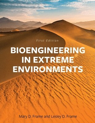 Mary D. McMahon, Lesley D. Frame - Bioengineering in Extreme Environments, Häftad