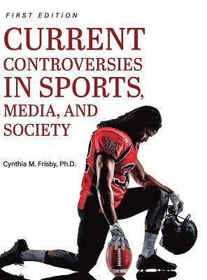 Current Controversies in Sports, Media, and Society 1