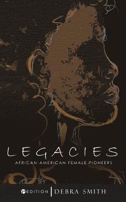 Legacies: African-American Female Pioneers 1