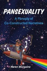 bokomslag Pansexuality: A Panoply of Co-Constructed Narratives
