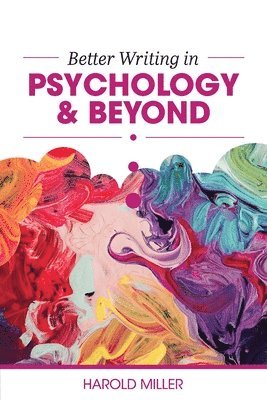 Better Writing in Psychology & Beyond 1