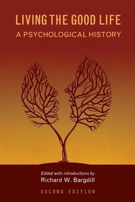 Living the Good Life: A Psychological History 1