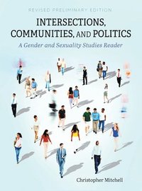 bokomslag Intersections, Communities, and Politics: A Gender and Sexuality Studies Reader