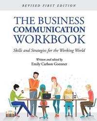 bokomslag The Business Communication Workbook: Skills and Strategies for the Working World