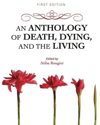 bokomslag An Anthology of Death, Dying, and the Living