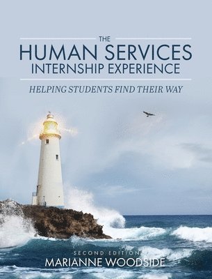 Marianne Woodside - Human Services Internship Experience: Helping Students Find Their Way, Inbunden