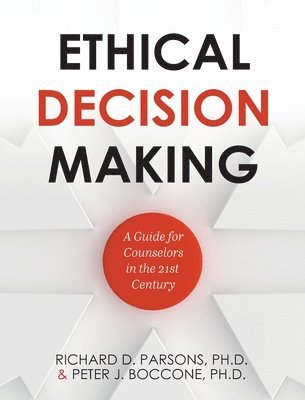 bokomslag Ethical Decision Making: A Guide for Counselors in the 21st Century