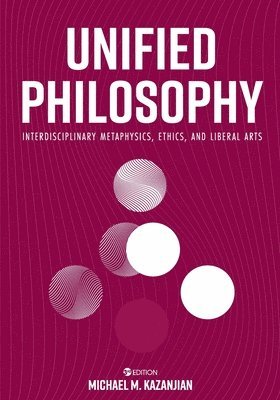 Michael M. Kazanjian, M. Kazanjian, Michael, Michael M Kazanjian - Unified Philosophy, Häftad