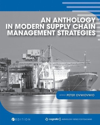 bokomslag An Anthology in Modern Supply Chain Management Strategies