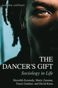 bokomslag The Dancer's Gift: Sociology in Life