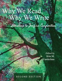 bokomslag Why We Read, Why We Write: Literature to Inspire Composition