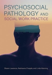 bokomslag Psychosocial Pathology and Social Work Practice