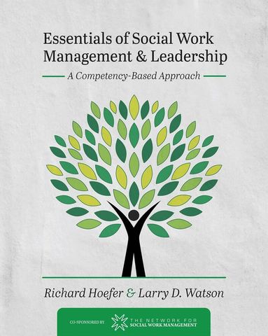 Richard Hoefer, Larry D. Watson - Essentials of Social Work Management and Leadership, Häftad