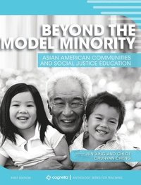 bokomslag Beyond the Model Minority: Asian American Communities and Social Justice Education