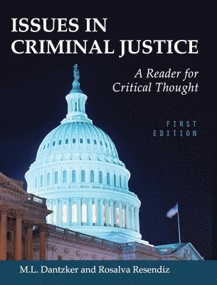 Mark Dantzker, Rosalva Resendiz - Issues in Criminal Justice: A Reader for Critical Thought, Inbunden