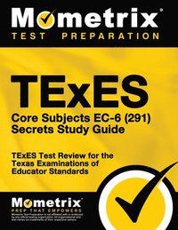 bokomslag TExES Core Subjects Ec-6 (291) Secrets Study Guide: TExES Test Review for the Texas Examinations of Educator Standards