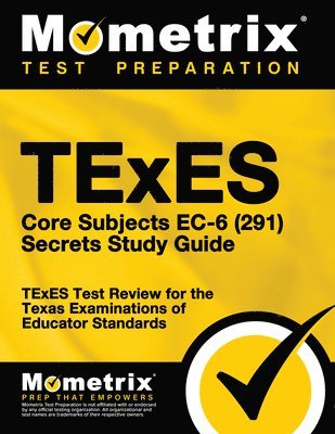 TExES Core Subjects Ec-6 (291) Secrets Study Guide: TExES Test Review for the Texas Examinations of Educator Standards 1