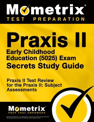 bokomslag PRAXIS II Early Childhood Education (5025) Exam Secrets Study Guide: PRAXIS II Test Review for the PRAXIS II: Subject Assessments