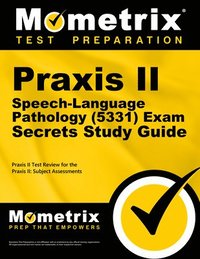 bokomslag PRAXIS II Speech-Language Pathology (5331) Exam Secrets Study Guide: PRAXIS II Test Review for the PRAXIS II: Subject Assessments