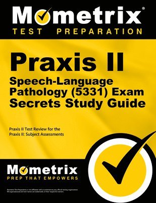 bokomslag PRAXIS II Speech-Language Pathology (5331) Exam Secrets Study Guide: PRAXIS II Test Review for the PRAXIS II: Subject Assessments