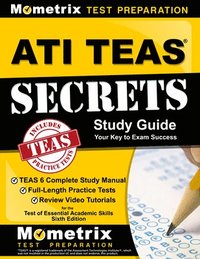 bokomslag ATI TEAS Secrets Study Guide: TEAS 6 Complete Study Manual, Full-Length Practice Tests, Review Video Tutorials for the Test of Essential Academic Skil