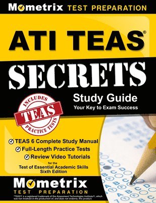 Mometrix Nursing School Admissions Tes - ATI TEAS Secrets Study Guide: TEAS 6 Complete Study Manual, Full-Length Practice Tests, Review Video Tutorials for the Test of Essential Academic Skil, Häftad
