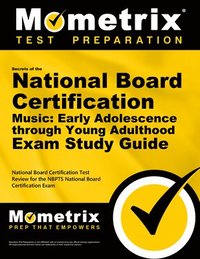 bokomslag Secrets of the National Board Certification Music: Early Adolescence Through Young Adulthood Exam Study Guide: National Board Certification Test Revie