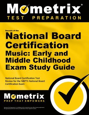 bokomslag Secrets of the National Board Certification Music: Early and Middle Childhood Exam Study Guide: National Board Certification Test Review for the Nbpts
