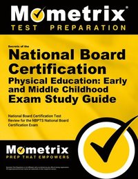 bokomslag Secrets of the National Board Certification Physical Education: Early and Middle Childhood Exam Study Guide: National Board Certification Test Review