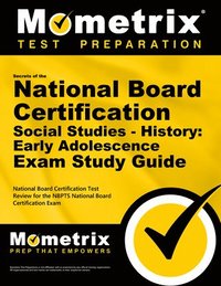 bokomslag Secrets of the National Board Certification Social Studies - History: Early Adolescence Exam Study Guide: National Board Certification Test Review for
