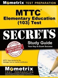 bokomslag MTTC Elementary Education (103) Test Secrets Study Guide